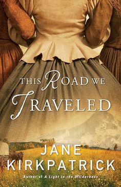 the cover of this road we traveled by jane kirkpatrick is shown