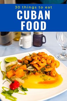 a plate with some food on it and the title reads 30 things to eat cuban food