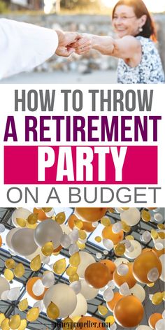 two people shaking hands with the words how to throw a retirement party on a budget