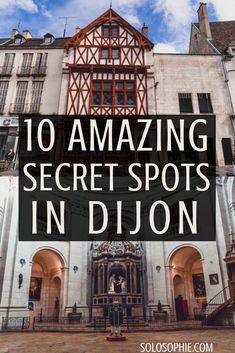 an old building with the words 10 amazing secret spots in d'on above it