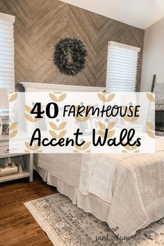 a white bed sitting in a bedroom next to a wooden dresser and window with the words 40 farmhouse house accent walls