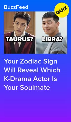 two men with the caption your zodiac sign will reveal which k - drama actor is your soulmate