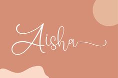 the word aisha written in cursive writing on a pink background