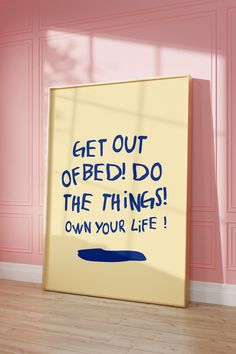 a sign that says get out obeed do the things own your life