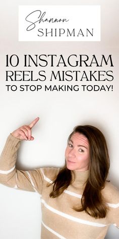 a woman pointing her finger at the camera with text overlay that reads, 10 instagramm reels makes to stop making today