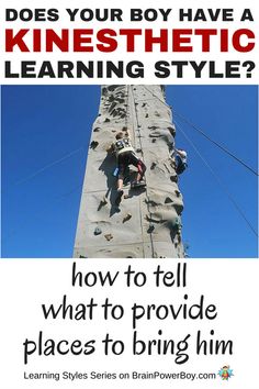 a man climbing up the side of a tall building with text overlay that reads does your boy have a kinesthetic learning style?