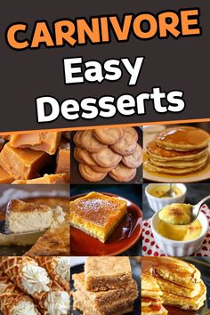 the words carnivore easy desserts are in front of pictures of cakes, waffles and pancakes