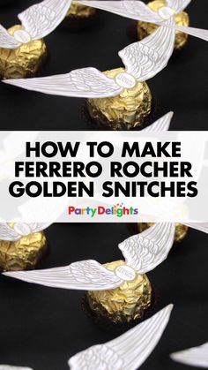 how to make ferreto rocher golden snitches with party delights