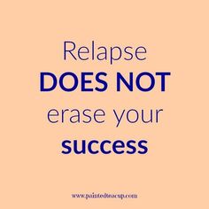 a quote that says, relapse does not erase your success on the pink background