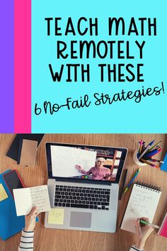 a person sitting at a desk with a laptop and notebook in front of them, reading teach math remotely with these 6 no - fail activities