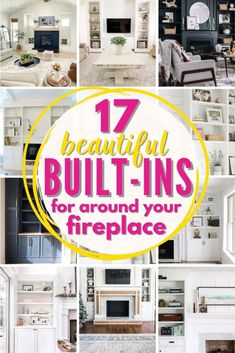 the top ten beautiful built ins for around your fireplace is featured in this collage