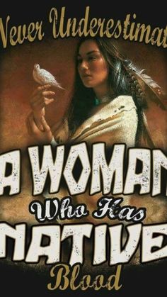 a woman who has native blood on her chest and the words,'a woman who has