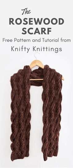 a knitted scarf hanging on a wooden hanger with the text, the rosewood scarf free pattern and tutor from knitty knittings