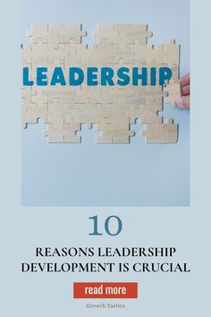 a puzzle piece with the words 10 reason's leadership development is crucial read more