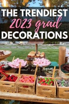 a table full of desserts and pastries with text overlay reading the trendiest 2012 grad decorations