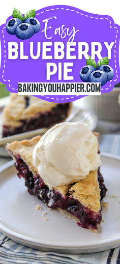 a blueberry pie with ice cream on top and the words easy blueberry pie above it