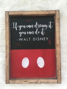 a sign that says if you can dream it, you can do it walt disney