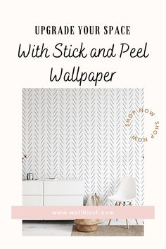 a living room with text overlay that reads upgrade your space with stick and peel wallpaper