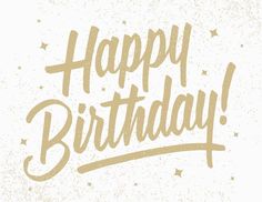 the words happy birthday are written in gold on a white background with stars and sparkles