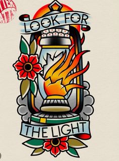 an old school tattoo design with the words look for the light and flowers on it