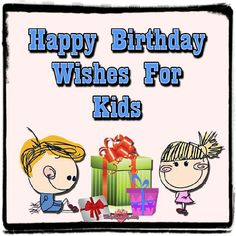 happy birthday wishes for kids with cartoon characters and gifts in front of the child's face