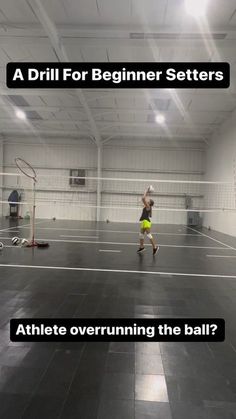 two people are playing tennis in an indoor court with the words, a drill for beginner setters athlete overturning the ball?