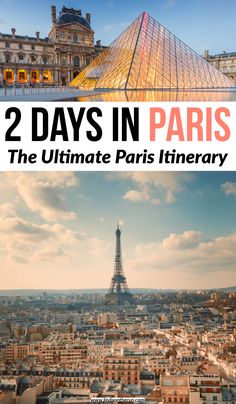 the eiffel tower in paris with text overlay reading 2 days in paris the ultimate paris itinerary