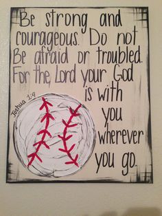 a painting with the words be strong and courageous do not be afraid or troubled for the lord your god is with you wherever you go