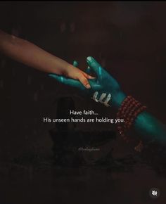 two hands reaching out to each other with the words have faith his unseen hands are holding you