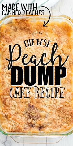 the best peach dump cake recipe in a glass casserole dish with text overlay