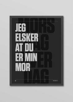 a black and white poster with the words jeg elsker at du er mini mor