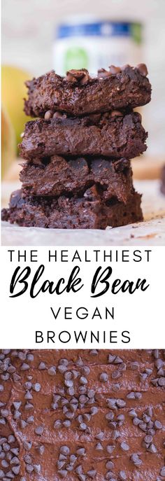 the healthiest black bean vegan brownies are stacked on top of each other