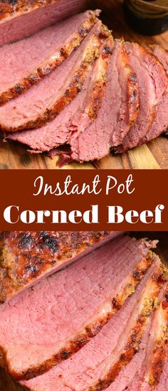 sliced corned beef on a cutting board with the words instant pot corned beef