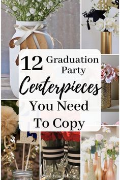 graduation party centerpieces with flowers and vases in them, including one for the graduate