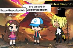 three cartoon characters standing in front of a fire with words above them that say, broo we are in weirdmagegedon