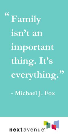 michael j fox quote about family isn't an important thing it's everything