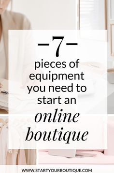 We'll give you the online boutique equipment list. the essential items every online boutique needs to get started.