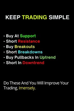 the words keep trading simple on a black background with colorful text above it that reads,'buy at support - short resistance - buy breaks - short breakdowns -