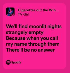 a pink background with the words, we'll find moonlight nights straight empty because when you call my name through them there'll be no answer