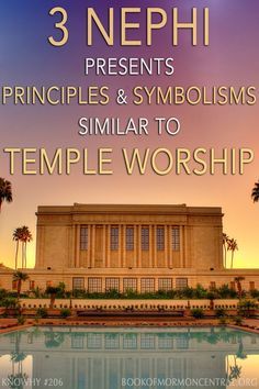 the temple with text that reads 3 nephi presents principals & symboism similar to temple worship