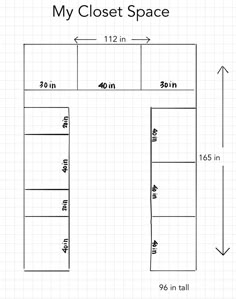 the floor plan for my closet space, with measurements and measurements to fit in it