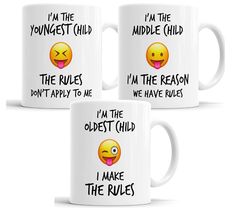 three coffee mugs with the words i'm the youngest child and two smiley faces