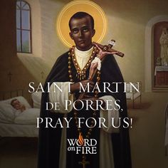 an image of saint martin de porres, pray for us with the words word of fire