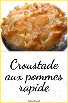 a close up of a pie with the words croustade aux pommes rapide