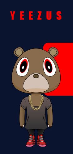 a cartoon bear with big eyes standing in front of a red and black sign that says yeezus