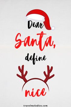 the words dear santa, define nice are written in red and white with reindeer antlers