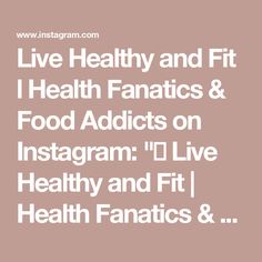 the words live healthy and fit health fanaticss & food adicts on instagram