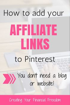 a person typing on a laptop with the words how to add your affiliate links to pinterest