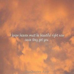 an airplane flying in the sky with a quote above it that says, i know heaven must be beautiful right now because they got you