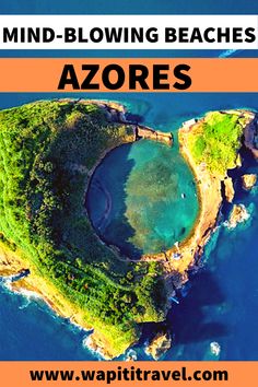 an aerial view of a small island in the ocean with text overlay that reads, mind - blowing beaches azores